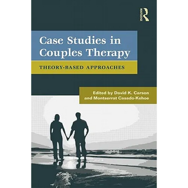 Case Studies in Couples Therapy: Theory-Based Approaches