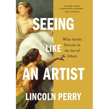 Seeing Like an Artist: What Artists Perceive in the Art of Others