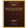 Stellar Cult People And Origins Of Other Signs And Symbols