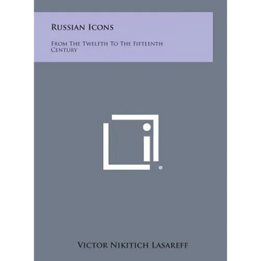 Russian Icons: From the Twelfth to the Fifteenth Century