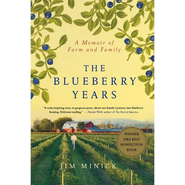 The Blueberry Years: A Memoir of Farm and Family