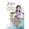 Jaya and the Magic Flower: Beware what you wish for