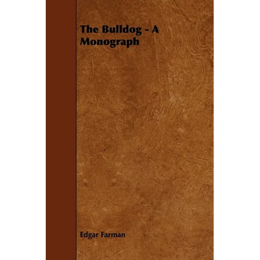 The Bulldog - A Monograph