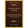 Address By Charles Lindbergh: Delivered At An America First Committee Meeting In New York City On April 23, 1941