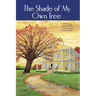 The Shade of My Own Tree: The Shade of My Own Tree: A Novel