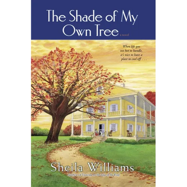 The Shade of My Own Tree: The Shade of My Own Tree: A Novel