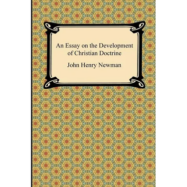 An Essay on the Development of Christian Doctrine
