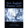 New England Frontier, 3rd Edition: Puritans and Indians 1620-1675