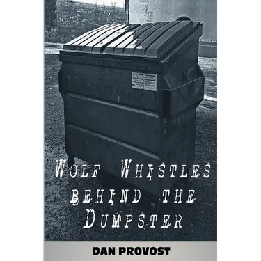 Wolf Whistles Behind the Dumpster