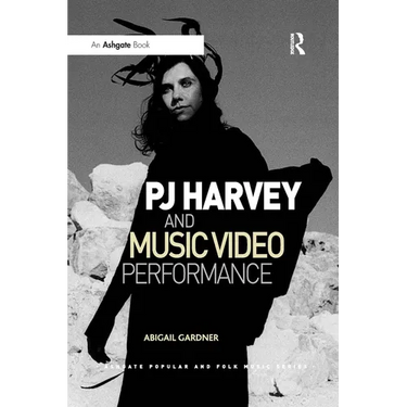 PJ Harvey and Music Video Performance