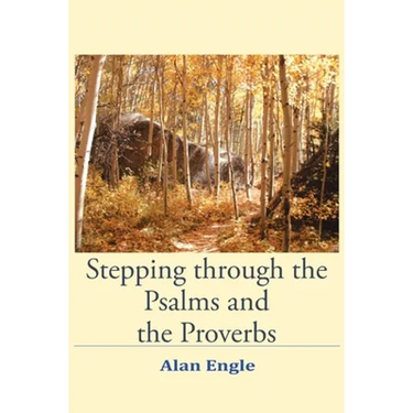 Stepping through the Psalms and the Proverbs
