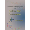 The Power of Being Different - Embrace your Uniqueness