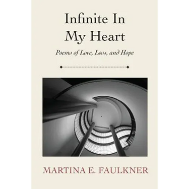 Infinite In My Heart: Poems of Love, Loss, and Hope