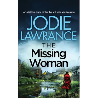 THE MISSING WOMAN an addictive crime thriller that will keep you guessing