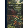 A Sketch of the Botany of South-Carolina and Georgia