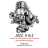 JAZZ A to Z: A guide to the originators and innovators and their best recordings