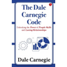 The Dale Carnegie Code: Unlocking the Power of People Skills and Lasting Relationships