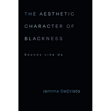 The Aesthetic Character of Blackness: Sounds Like Us