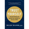 Trust Yourself: Stop Overthinking and Channel Your Emotions for Success at Work