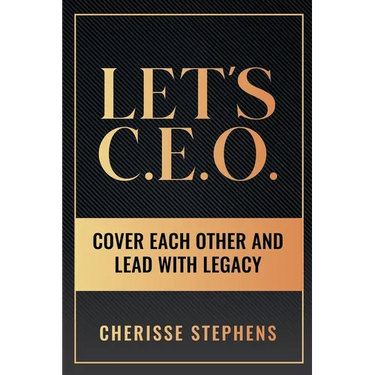 Let's C.E.O Cover Each Other and Lead With Legacy