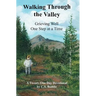 Walking Through the Valley: Grieving Well One Step at a Time