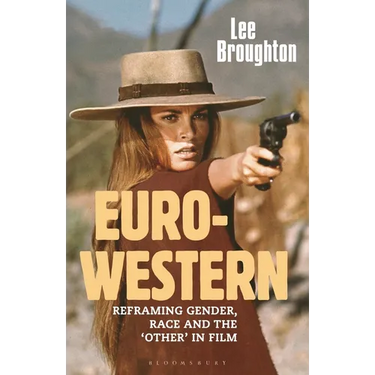 The Euro-Western: Reframing Gender, Race and the 'Other' in Film