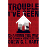 Trouble I've Seen: Changing the Way the Church Views Racism