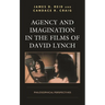 Agency and Imagination in the Films of David Lynch: Philosophical Perspectives