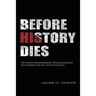 Before History Dies