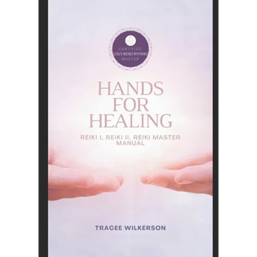 Hands for Healing Reiki Manual: Level I, II & Master Manual