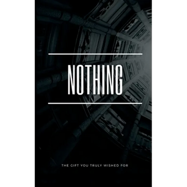 Nothing: The gift you truly wished for