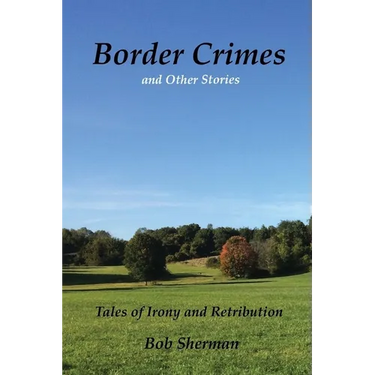 Border Crimes and Other Stories: Tales of Irony and Retribution