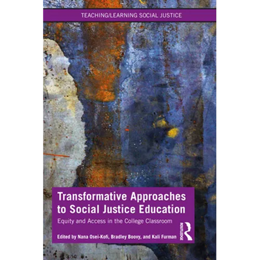 Transformative Approaches to Social Justice Education: Equity and Access in the College Classroom