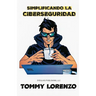 Simplificando la Ciberseguridad