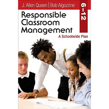 Responsible Classroom Management, Grades 6-12: A Schoolwide Plan