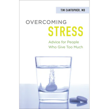 Overcoming Stress: Advice for People Who Give Too Much