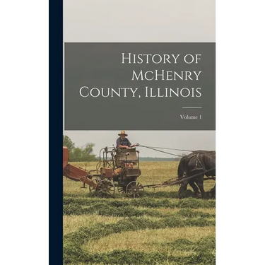 History of McHenry County, Illinois; Volume 1