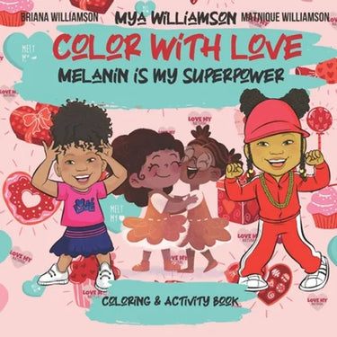 Color With Love: Melanin is My Superpower Coloring and Activity Book