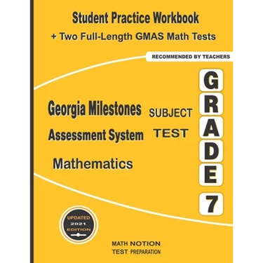 Georgia Milestones Assessment System Subject Test Mathematics Grade 7: Student Practice Workbook + Two Full-Length GMAS Math Tests