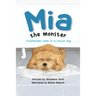 Mia the Monster: Troublesome Tales of a Rescue Dog