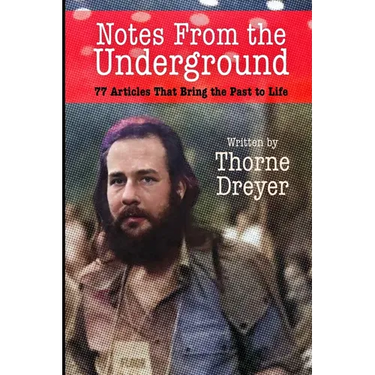 Notes from the Underground: 77 Articles That Bring the Past to Life