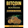 Bitcoin for Boomers - Bitcoin for Seniors: Ditch the Debt, Ditch the Dollar, Discover Real Wealth