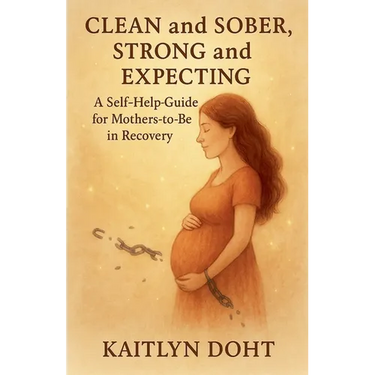Clean and Sober, Strong and Expecting