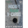 Hockey House V-Cards: A College Sports Romance