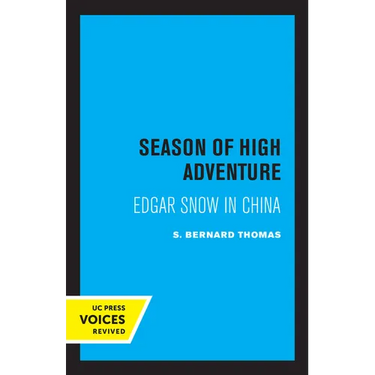 Season of High Adventure: Edgar Snow in China