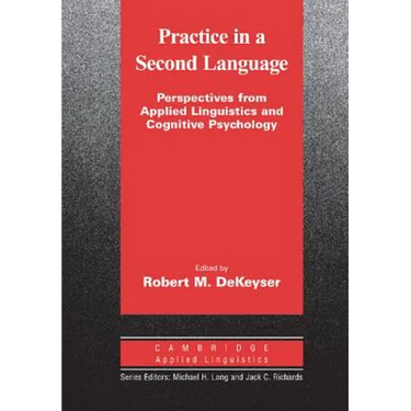 Practice in a Second Language: Perspectives from Applied Linguistics and Cognitive Psychology