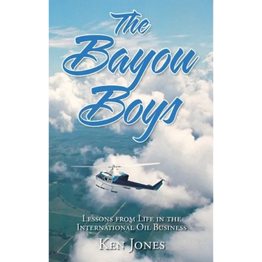 The Bayou Boys: Lessons from Life in the International Oil Business