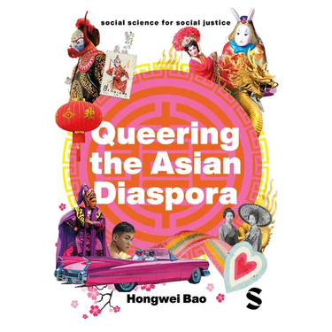 Queering the Asian Diaspora: East and Southeast Asian Sexuality, Identity and Cultural Politics