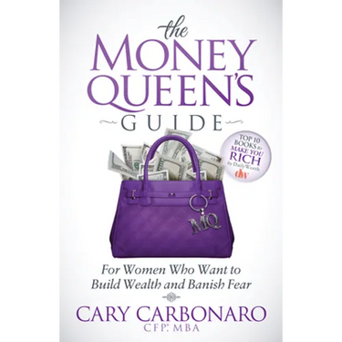 The Money Queen's Guide: For Women Who Want to Build Wealth and Banish Fear