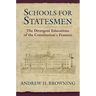 Schools for Statesmen: The Divergent Educations of the Constitution's Framers